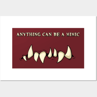 Anything Can Be a Mimic Posters and Art